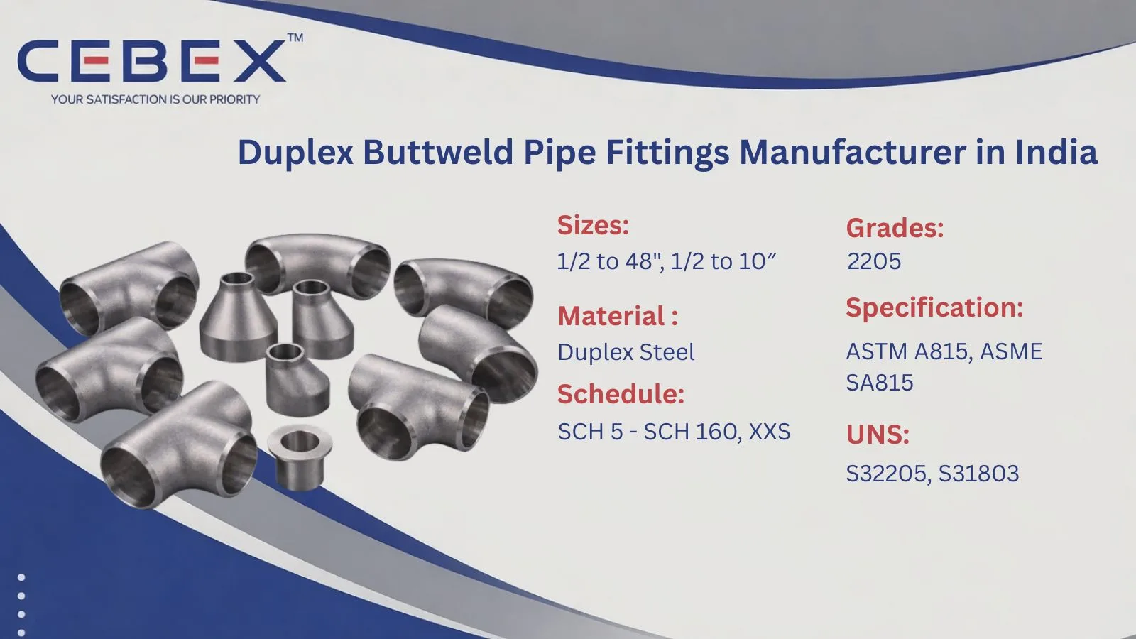 CEBEX STEEL INDIA Duplex Buttweld Pipe Fittings Manufacturer in India – ASTM A815 UNS S32205 S31803 Supplier